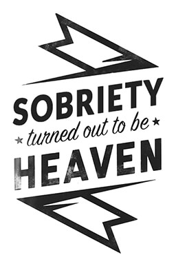 sobriety turned out to be heaven